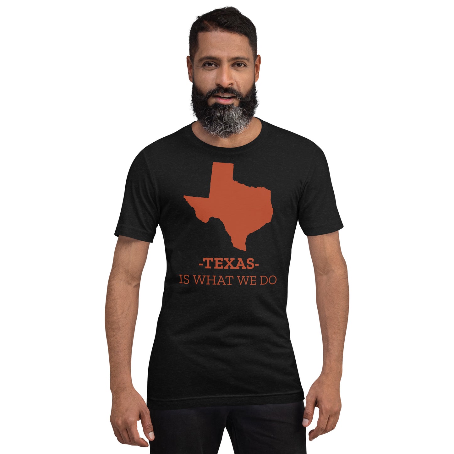 Texas Is What We Do Unisex T-shirt