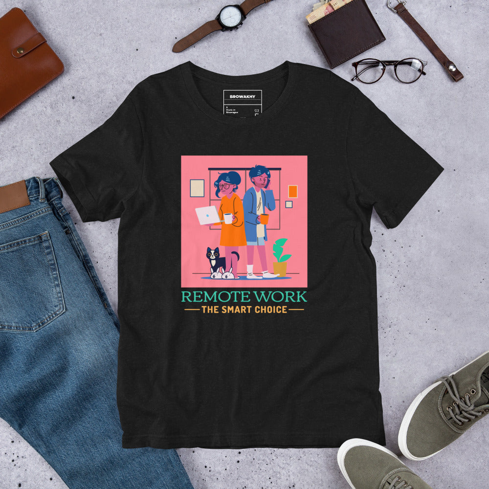 Remote Work The Smart Choice Unisex t-shirt