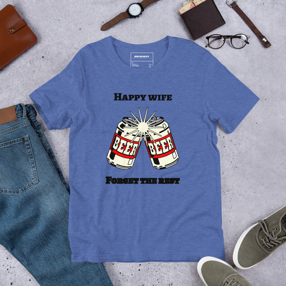 Happy Wife Forget The Rest Unisex t-shirt